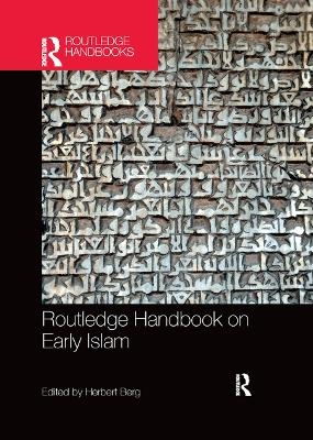 Routledge Handbook on Early Islam - 