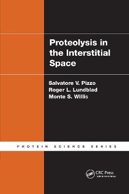 Proteolysis in the Interstitial Space - Salvatore V. Pizzo, Roger L. Lundblad, Monte S. Willis