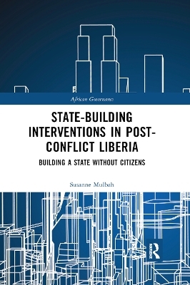 State-building Interventions in Post-Conflict Liberia - Susanne Mulbah