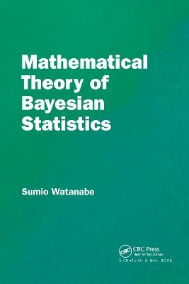 Mathematical Theory of Bayesian Statistics - Sumio Watanabe