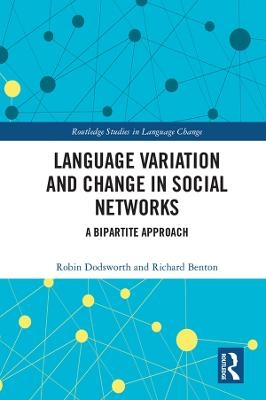 Language variation and change in social networks - Robin Dodsworth, Richard A. Benton