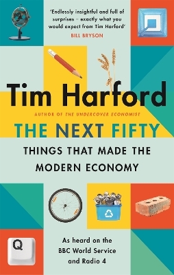 The Next Fifty Things that Made the Modern Economy - Tim Harford