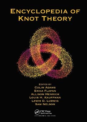 Encyclopedia of Knot Theory - 