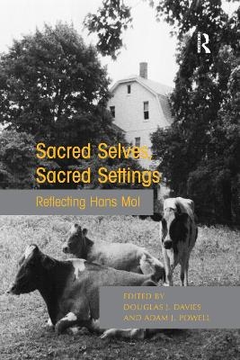 Sacred Selves, Sacred Settings - Douglas J. Davies, Adam J. Powell