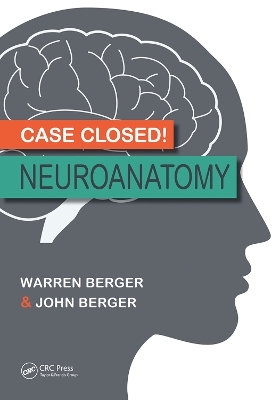 Case Closed! Neuroanatomy - Warren Berger, John Berger