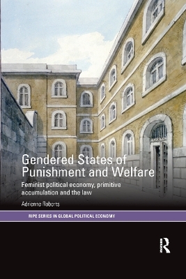 Gendered States of Punishment and Welfare - Adrienne Roberts