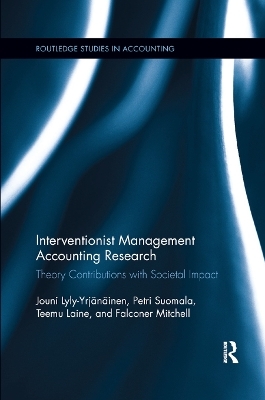 Interventionist Management Accounting Research - Petri Suomala, Jouni Lyly-Yrjänäinen, Teemu Laine, Falconer Mitchell