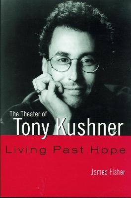 The Theater of Tony Kushner - James Fisher