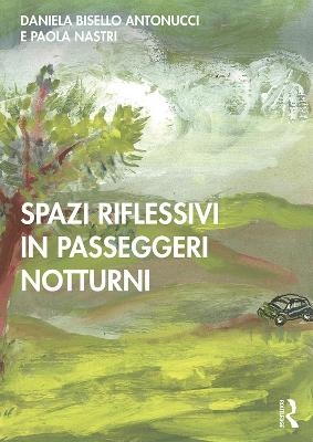 Spazi Riflessivi in Passeggeri Notturni - Daniela Bisello Antonucci, Paola Nastri