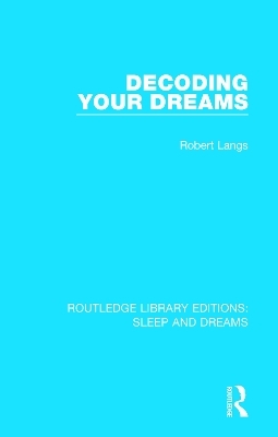 Decoding Your Dreams - Robert Langs