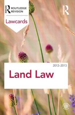 Land Law Lawcards 2012-2013 -  Routledge