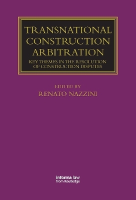 Transnational Construction Arbitration - Renato Nazzini