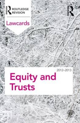 Equity and Trusts Lawcards 2012-2013 -  Routledge