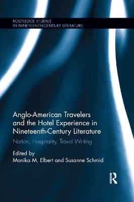 Anglo-American Travelers and the Hotel Experience in Nineteenth-Century Literature - 