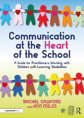 Communication at the Heart of the School - Rachel Sawford, Ann Miles