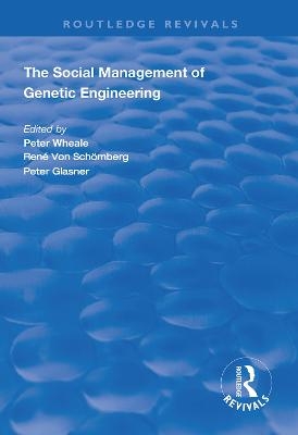 The Social Management of Genetic Engineering - Peter Wheale, René von Schomberg