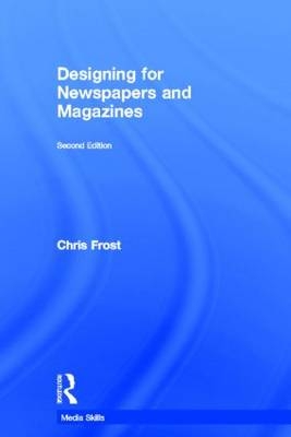 Designing for Newspapers and Magazines -  Chris Frost