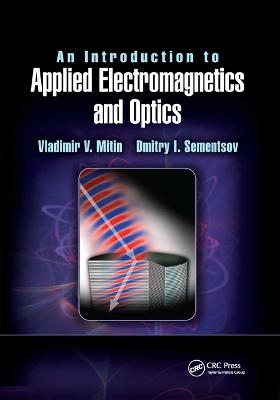 An Introduction to Applied Electromagnetics and Optics - Vladimir V. Mitin, Dmitry I. Sementsov