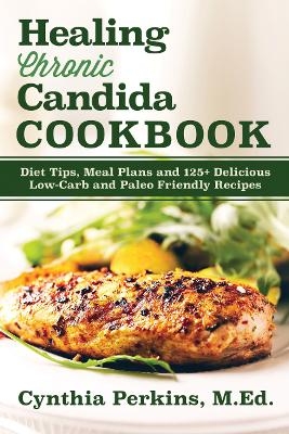 Healing Chronic Candida Cookbook - Cynthia Perkins