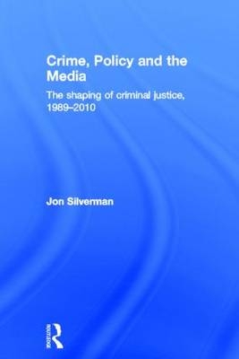 Crime, Policy and the Media -  Jon Silverman