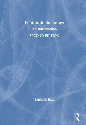 Economic Sociology - Jeffrey K. Hass