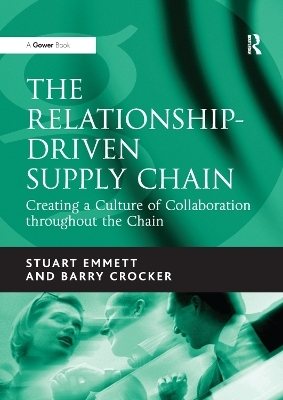 The Relationship-Driven Supply Chain - Stuart Emmett, Barry Crocker