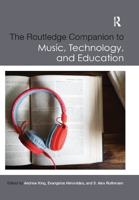 The Routledge Companion to Music, Technology, and Education - 