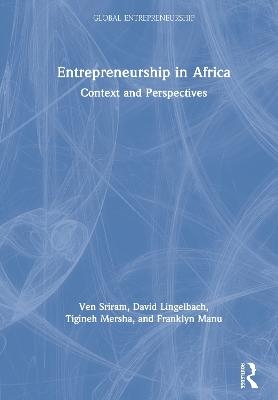 Entrepreneurship in Africa - Ven Sriram, David Lingelbach, Tigineh Mersha, Franklyn Manu