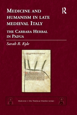 Medicine and Humanism in Late Medieval Italy - Sarah R. Kyle