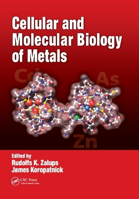 Cellular and Molecular Biology of Metals - Rudolfs K. Zalups, D. James Koropatnick