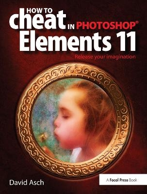 How To Cheat in Photoshop Elements 11 - David Asch