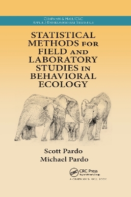 Statistical Methods for Field and Laboratory Studies in Behavioral Ecology - Scott Pardo, Michael Pardo