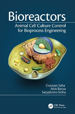 Bioreactors - Goutam Saha, Alok Barua, Satyabroto Sinha