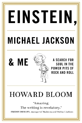 Einstein, Michael Jackson & Me - Howard Bloom