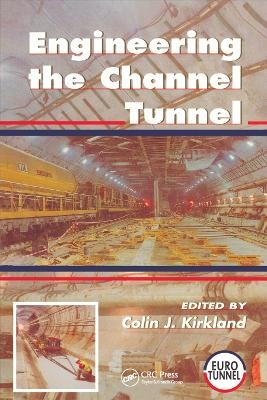 Engineering the Channel Tunnel - 