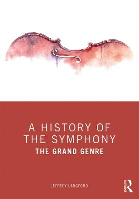 A History of the Symphony - Jeffrey Langford