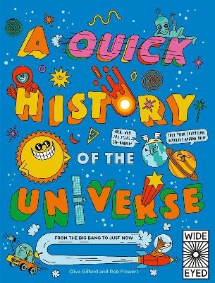 A Quick History of the Universe - Clive Gifford