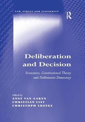 Deliberation and Decision - Anne van Aaken, Christian List