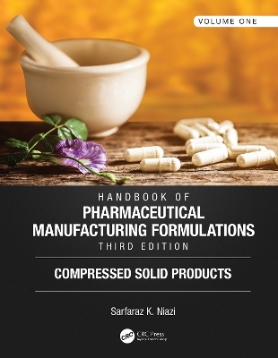 Handbook of Pharmaceutical Manufacturing Formulations, Third Edition - Sarfaraz K. Niazi