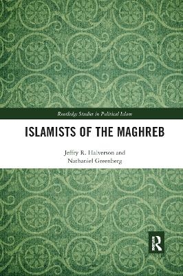 Islamists of the Maghreb - Jeffry Halverson, Nathaniel Greenberg