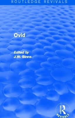 Ovid (Routledge Revivals) - J. Binns