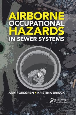 Airborne Occupational Hazards in Sewer Systems - Amy Forsgren, Kristina Brinck