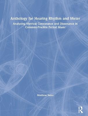 Anthology for Hearing Rhythm and Meter - Matthew Santa