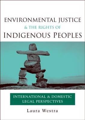 Environmental Justice and the Rights of Indigenous Peoples -  Laura Westra