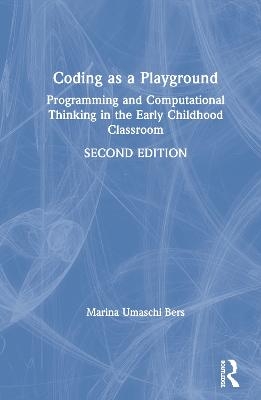 Coding as a Playground - Marina Umaschi Bers