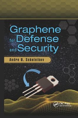 Graphene for Defense and Security - Andre U. Sokolnikov