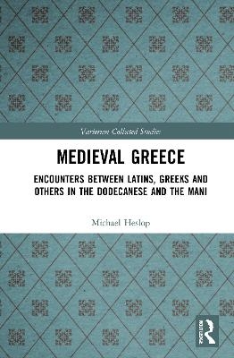 Medieval Greece - Michael Heslop