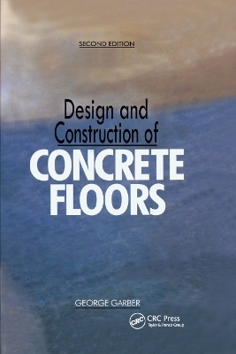 Design and Construction of Concrete Floors - George Garber