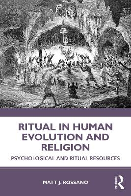 Ritual in Human Evolution and Religion - Matt J. Rossano