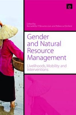 Gender and Natural Resource Management -  Rebecca Elmhirst,  Bernadette P. Resurreccion